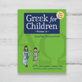 Greek for Children Primer A Revised Edition (Student Edition)