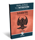 The Screwtape Letters: Walking to Wisdom Literature Guide (Student Edition)