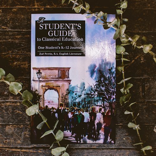 A Student's Guide to Classical Education – Classical Academic Press
