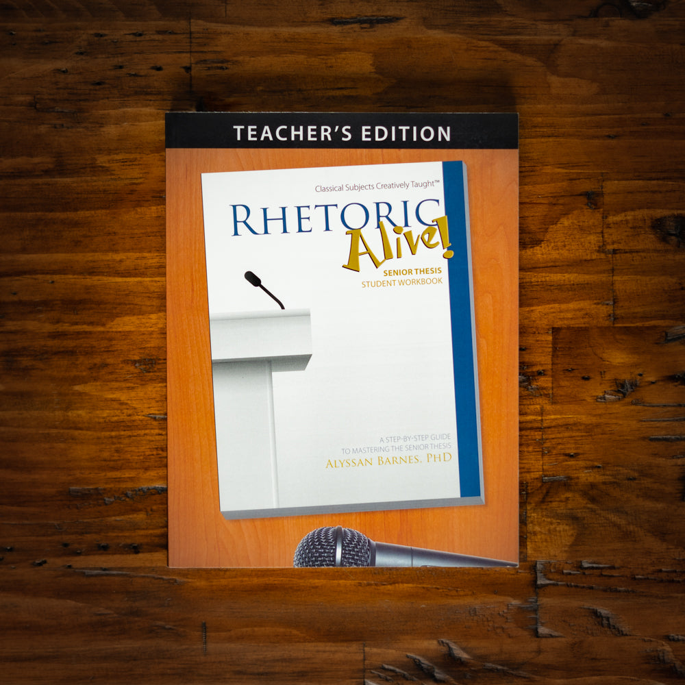 Rhetoric Alive! Senior Thesis Teacher's Edition