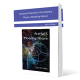 Solutions Manual to Accompany Physics: Modeling Nature