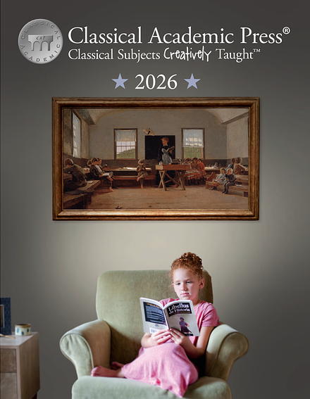 Promotional image for Classical Academic Press with a girl reading a book in a chair, framed picture of a classroom, and 2026 text.