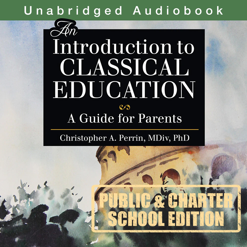 An Introduction to Classical Education Non Sectarian/Public Charter Edition Revised Edition (Audiobook)