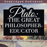 Plato: The Great Philosopher-Educator (Audiobook)