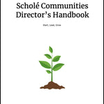 Scholé Communities: Director's Handbook