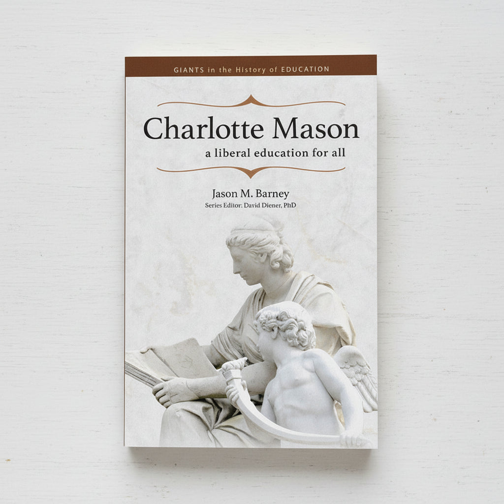 Charlotte Mason: A Liberal Education for All