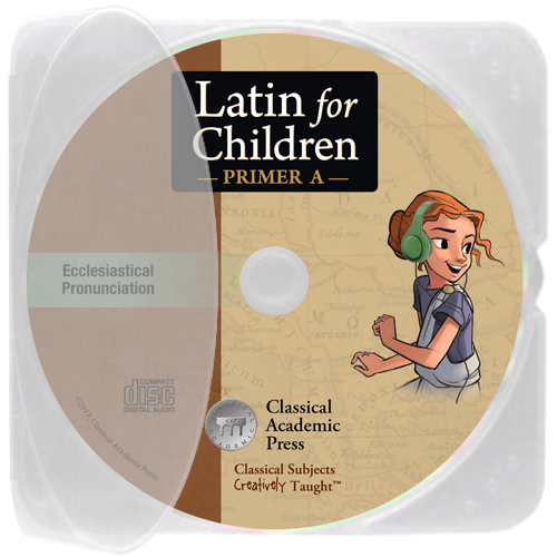 Latin for Children Primer A Chant Audio & Ecclesiastical Pronunciation