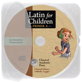 Latin for Children Primer A Chant Audio & Ecclesiastical Pronunciation