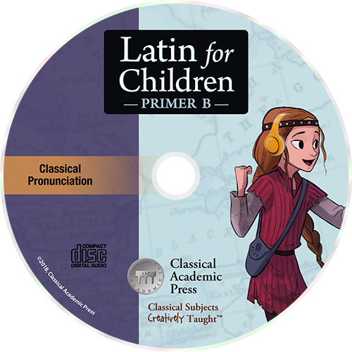 Latin for Children Primer B Chant Audio — Classical Pronunciation