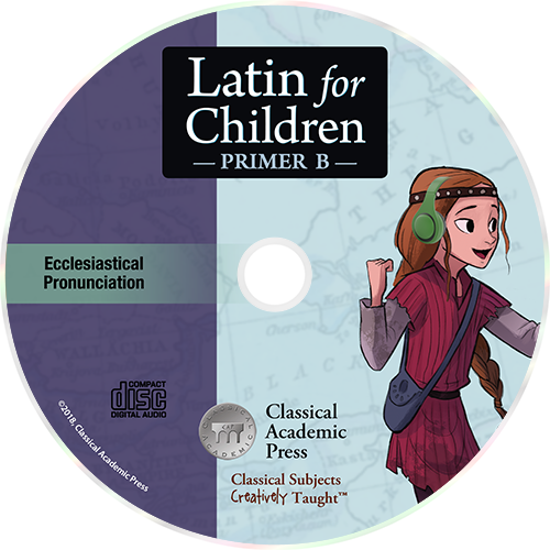 Latin for Children Primer B Chant Audio — Ecclesiastical Pronunciation