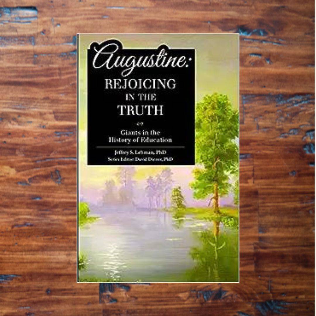 Augustine: Rejoicing in the Truth