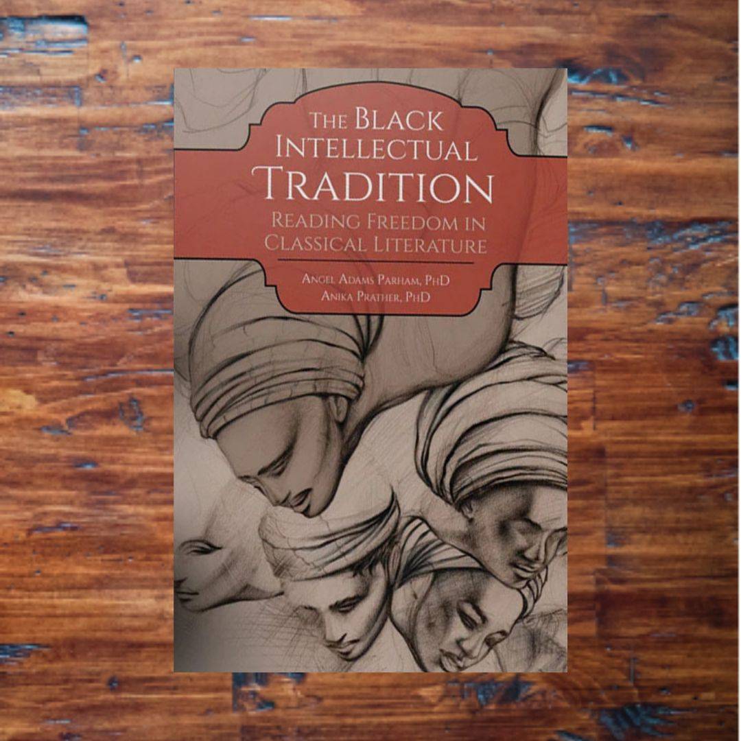 The Black Intellectual Tradition: Reading Freedom in Classical Literature