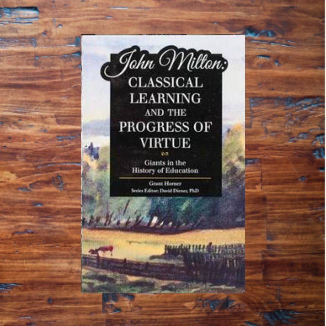 John Milton: Classical Learning and the Progress of Virtue