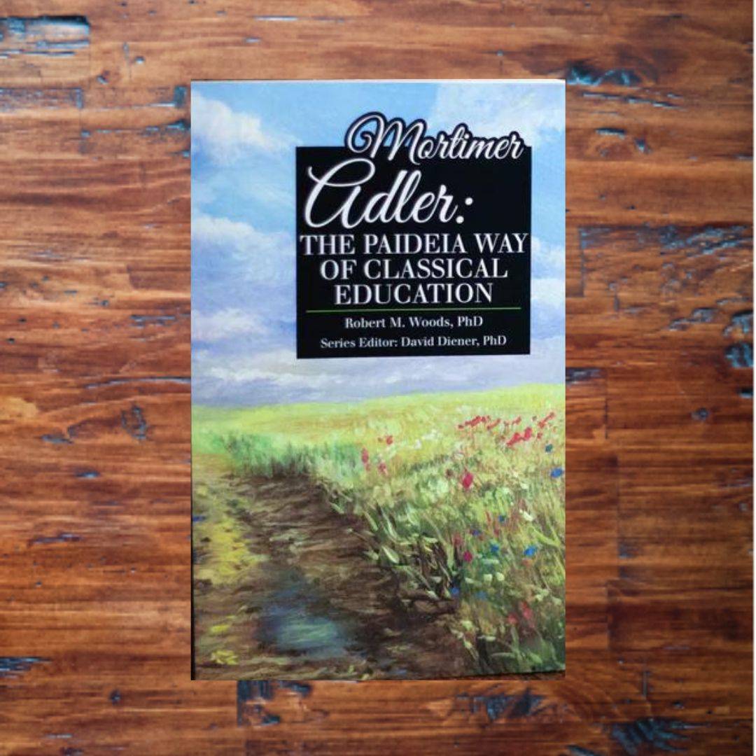 Mortimer Adler: The Paideia Way of Classical Education