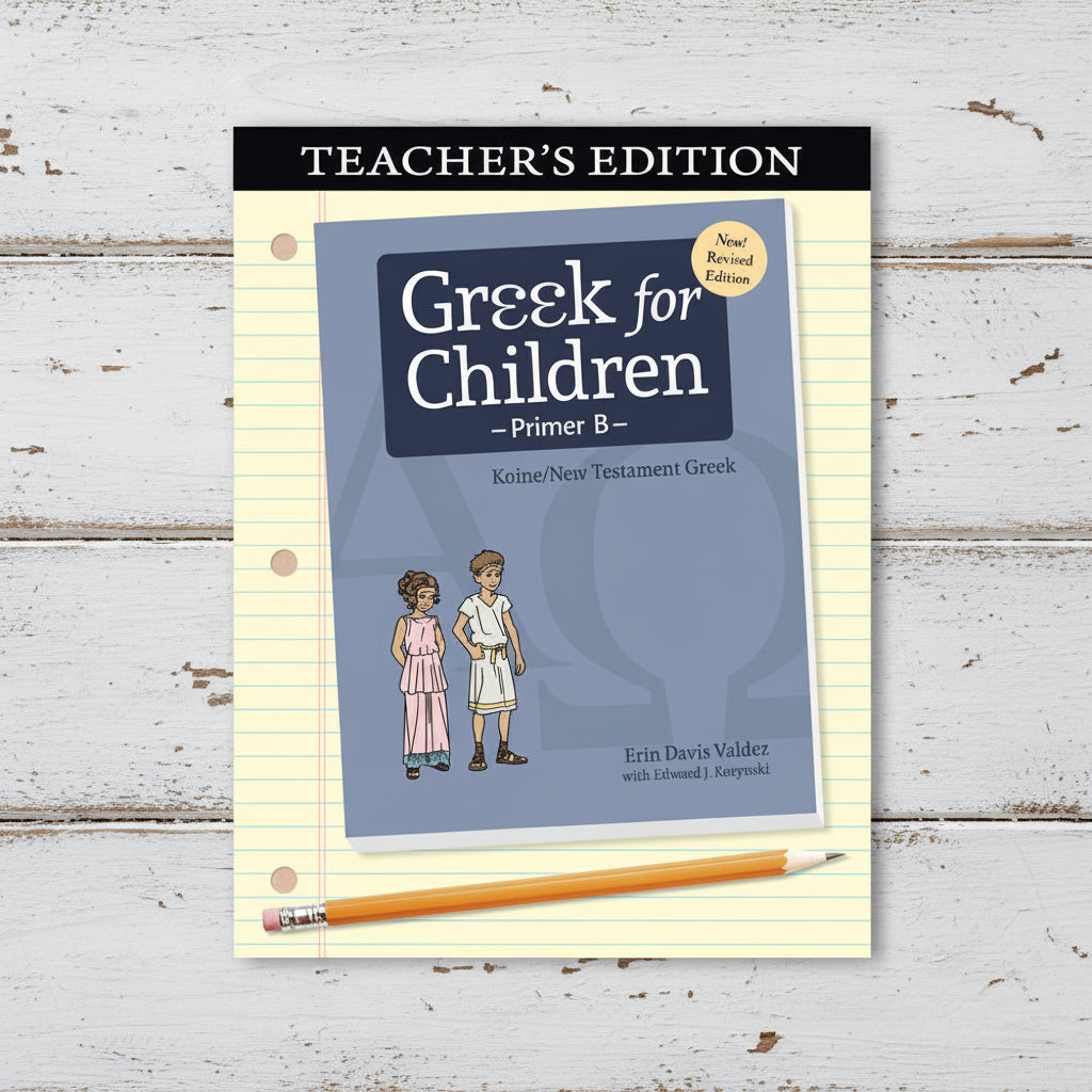 Greek for Children Primer B Teacher's Edition (Revised Edition)