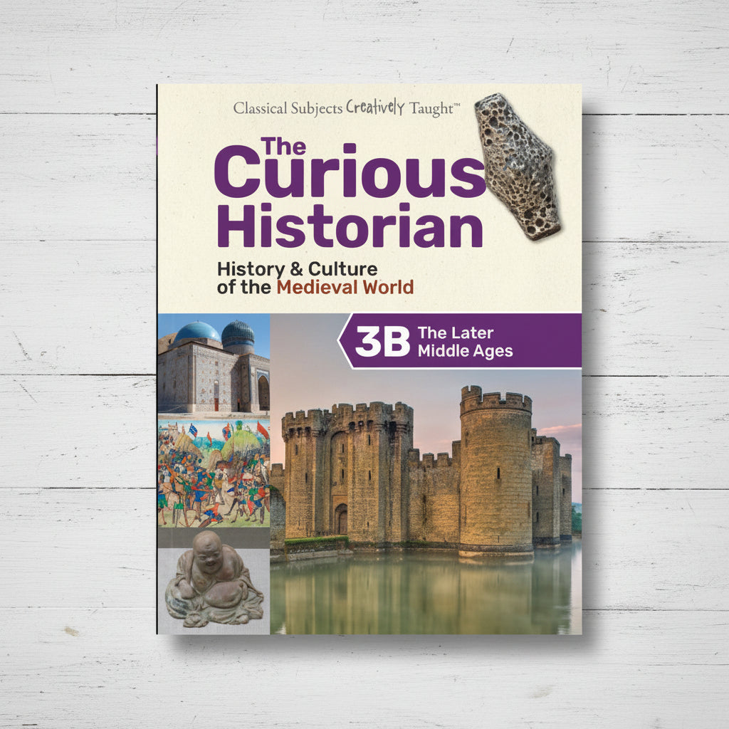 The Curious Historian Level 3B: The Late Middle Ages (Student Edition)