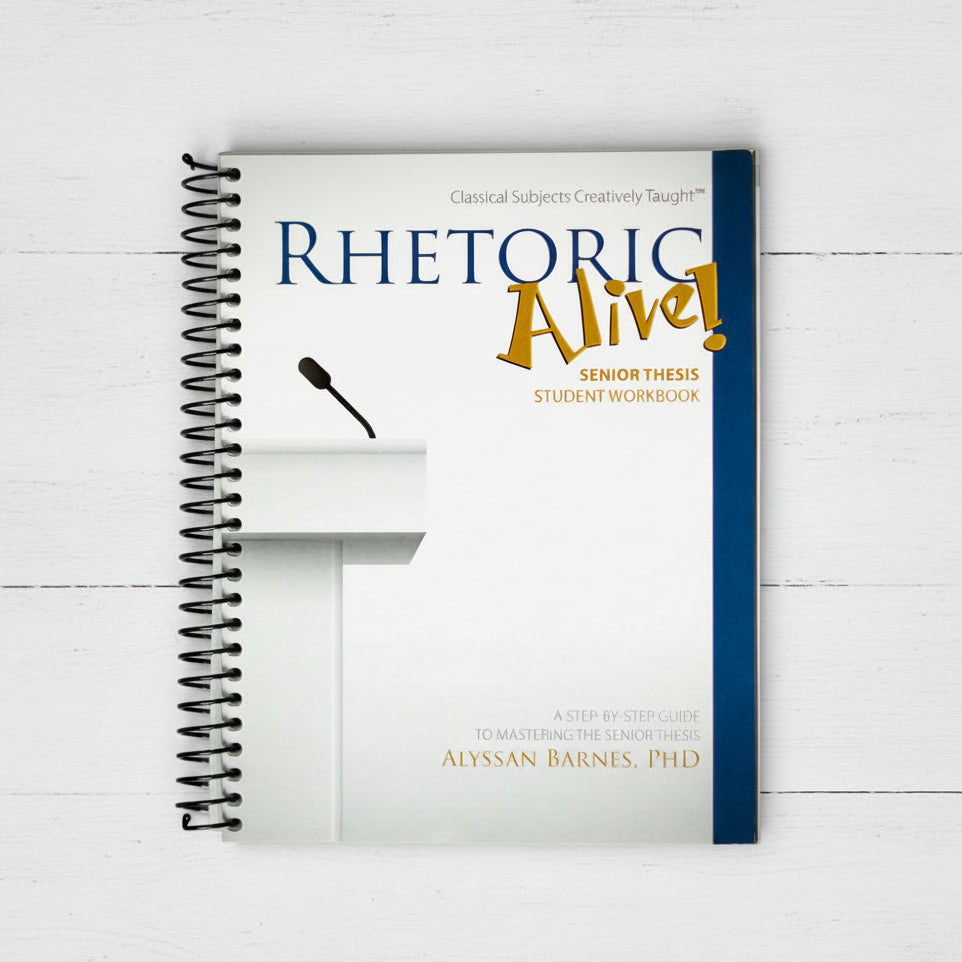 Rhetoric Alive! Senior Thesis Student Workbook