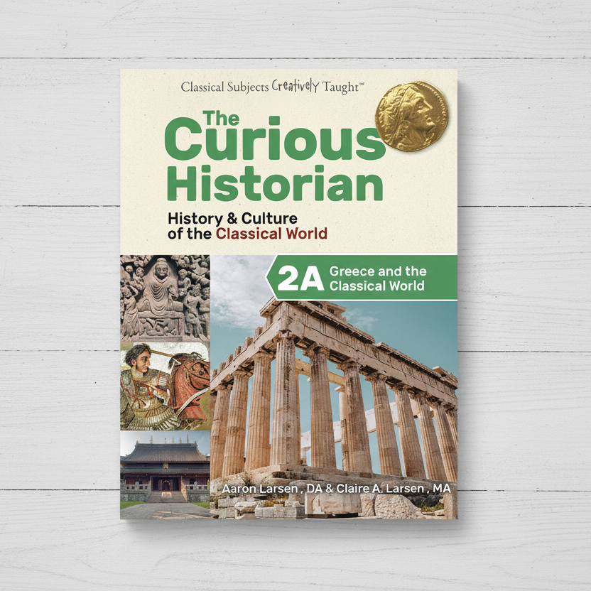 The Curious Historian Level 2A: Greece and the Classical World (Student Edition)