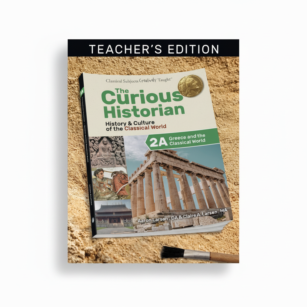 The Curious Historian Level 2A: Greece and the Classical World (Teacher's Edition)