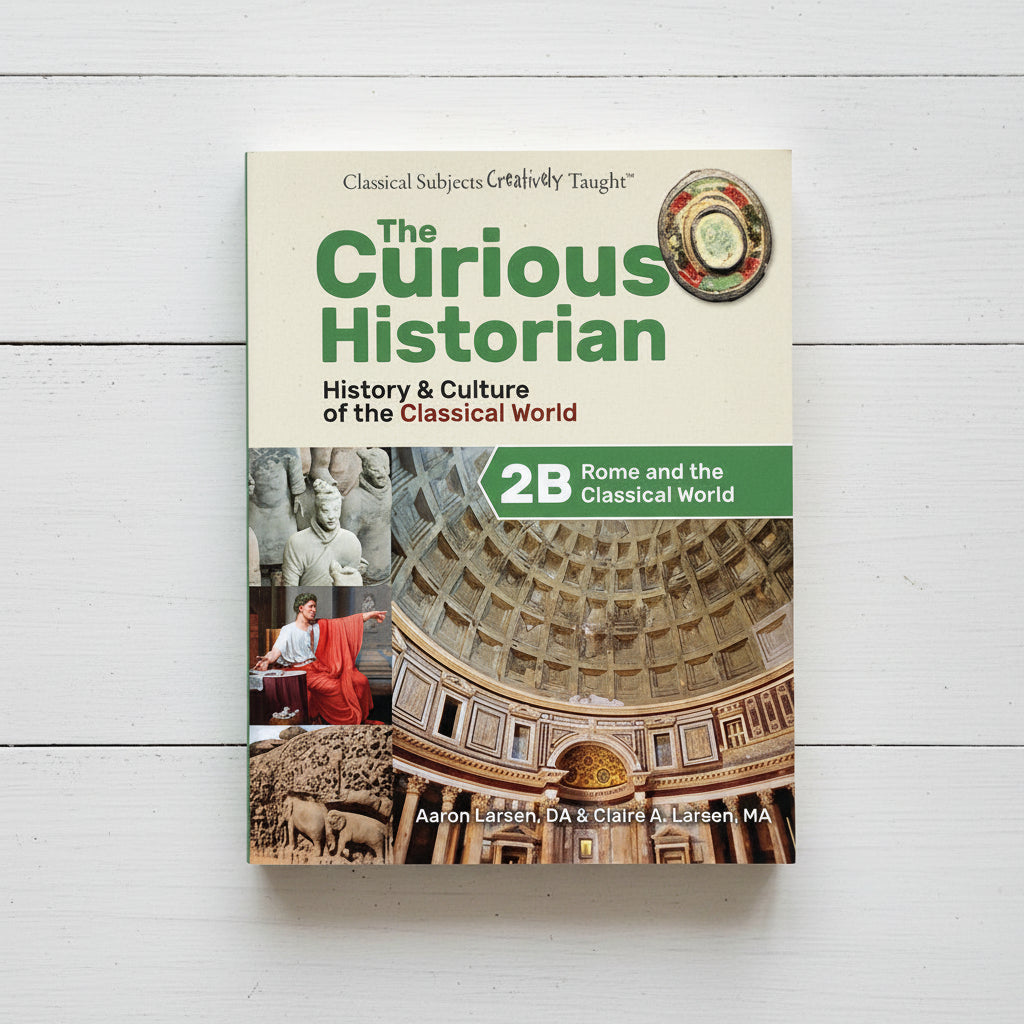 The Curious Historian 2B: Rome and the Classical World (Student Edition)