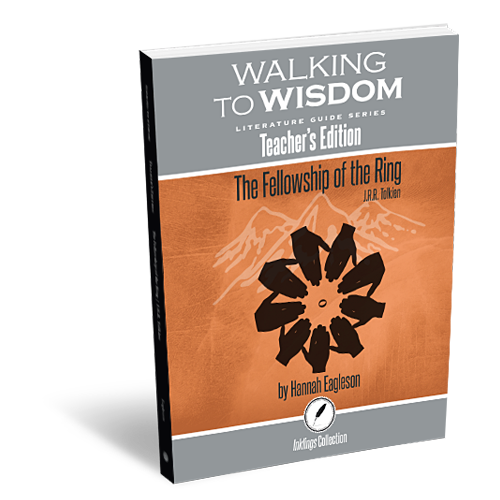 The Fellowship of the Ring: Walking to Wisdom Literature Guide Teacher's Edition
