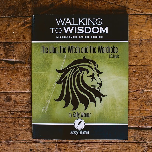 The Lion, the Witch and the Wardrobe: Walking to Wisdom Literature Guide (Student Edition)