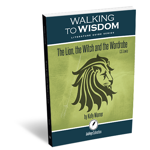 The Lion, the Witch and the Wardrobe: Walking to Wisdom Literature Guide (Student Edition)