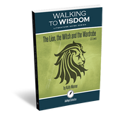 The Lion, the Witch and the Wardrobe: Walking to Wisdom Literature Guide (Student Edition)