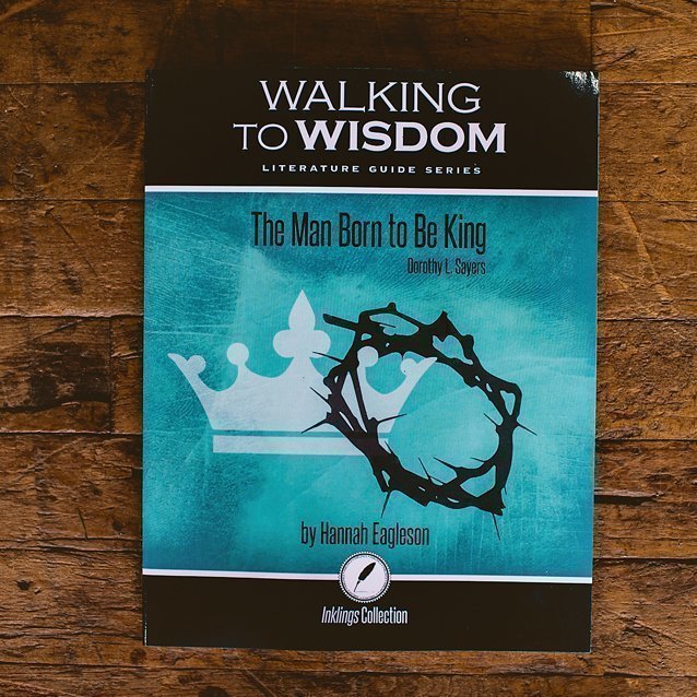 The Man Born to Be King: Walking to Wisdom Literature Guide (Student Edition)