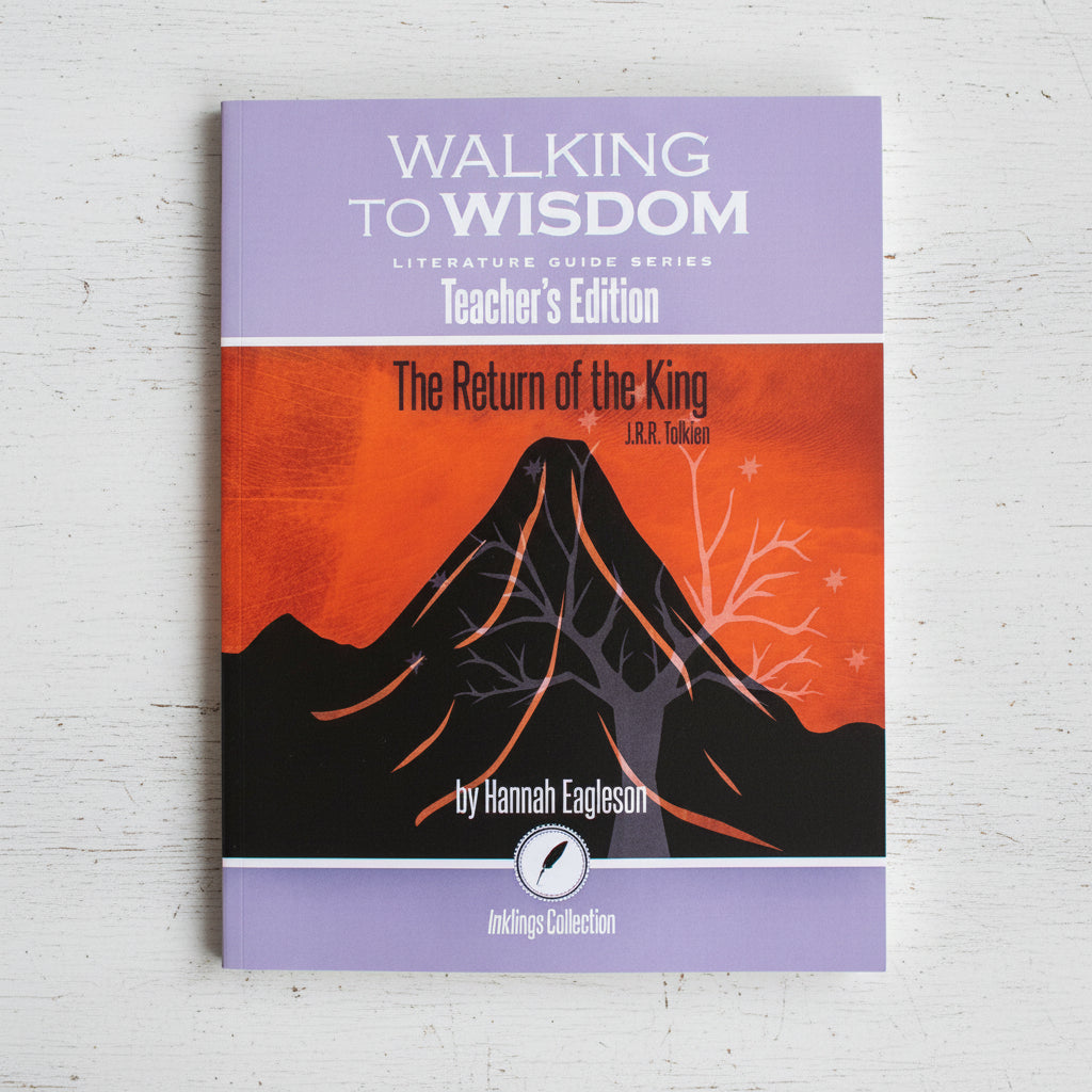 The Return of the King: Walking to Wisdom Literature Guide Teacher's Edition