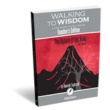 The Return of the King: Walking to Wisdom Literature Guide Teacher's Edition