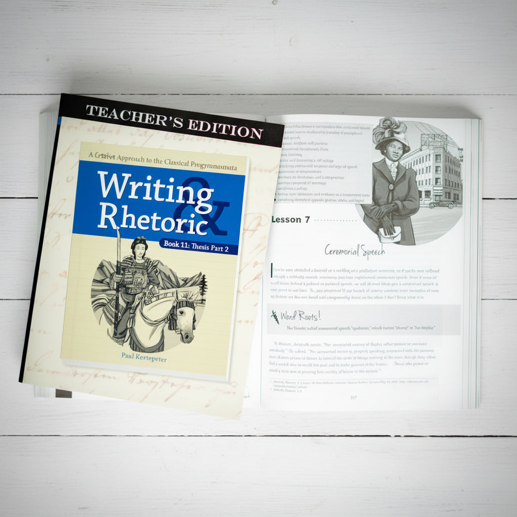 Writing & Rhetoric Book 11: Thesis Part 2 Teacher's Edition