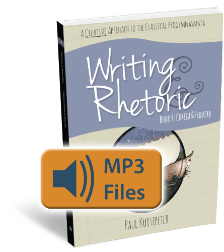 Writing & Rhetoric Book 4: Chreia & Proverb Audio Files