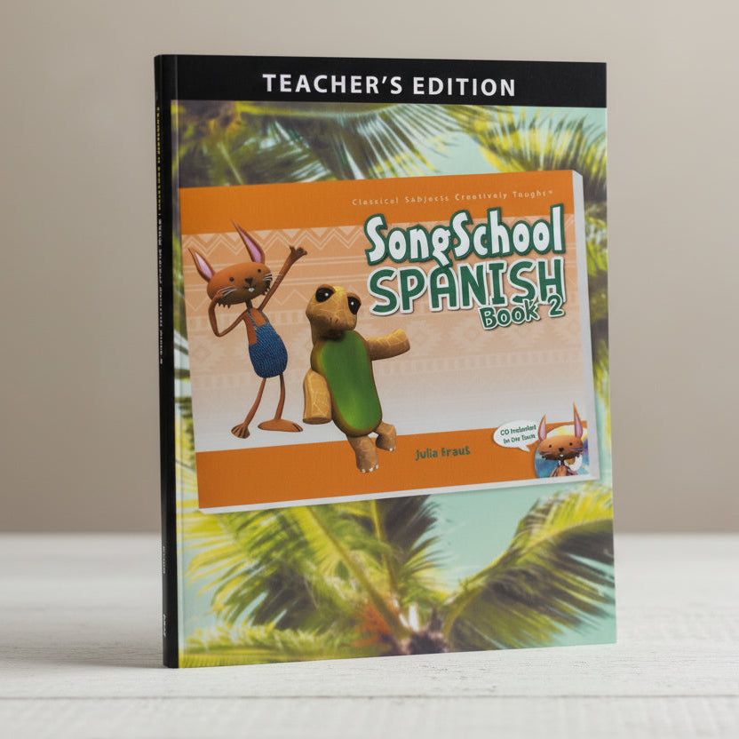 Song School Spanish Book 2 Teacher's Edition Classical Academic Press