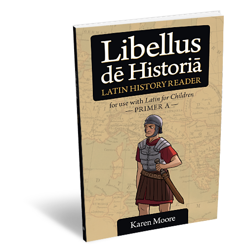 Latin for Children Primer A History Reader