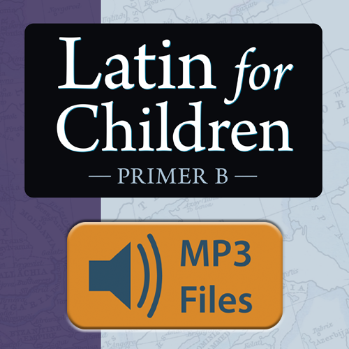 Latin for Children Primer B Chant Audio — Classical Pronunciation