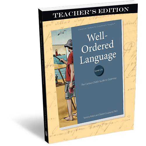 Well-Ordered Language Level 2A Teacher's Edition – Classical Well-Ordered Language Level 2A Teacher's Edition – Classical