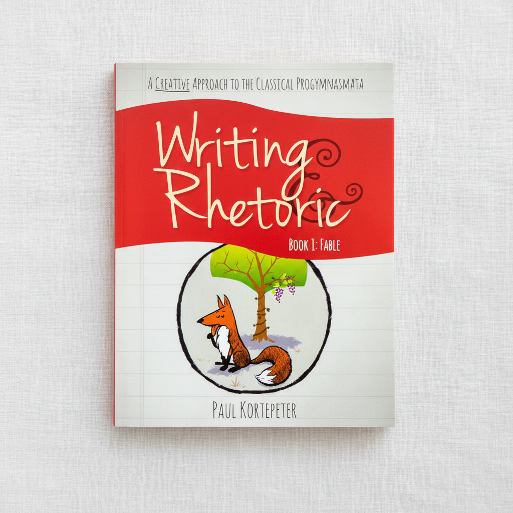 Writing & Rhetoric Book 1: Fable (Student Edition)