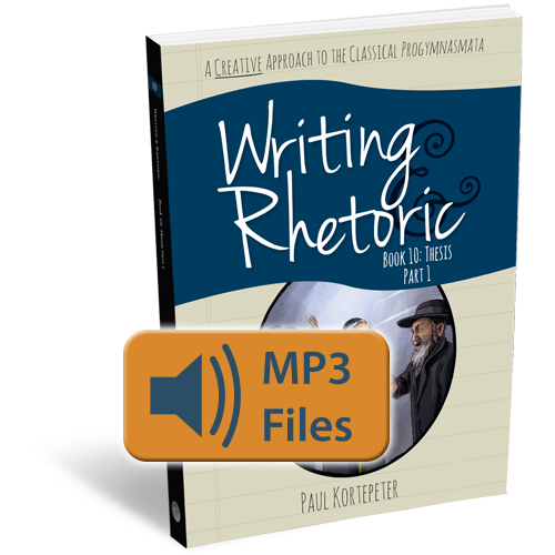 Writing & Rhetoric Book 10: Thesis Part 1 Audio Files