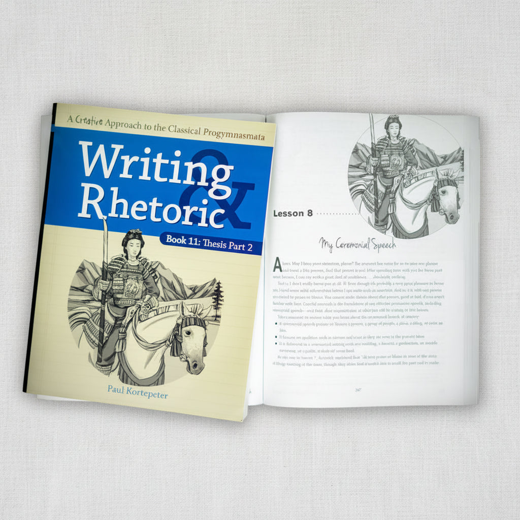 Writing & Rhetoric Book 11: Thesis Part 2 (Student Edition)