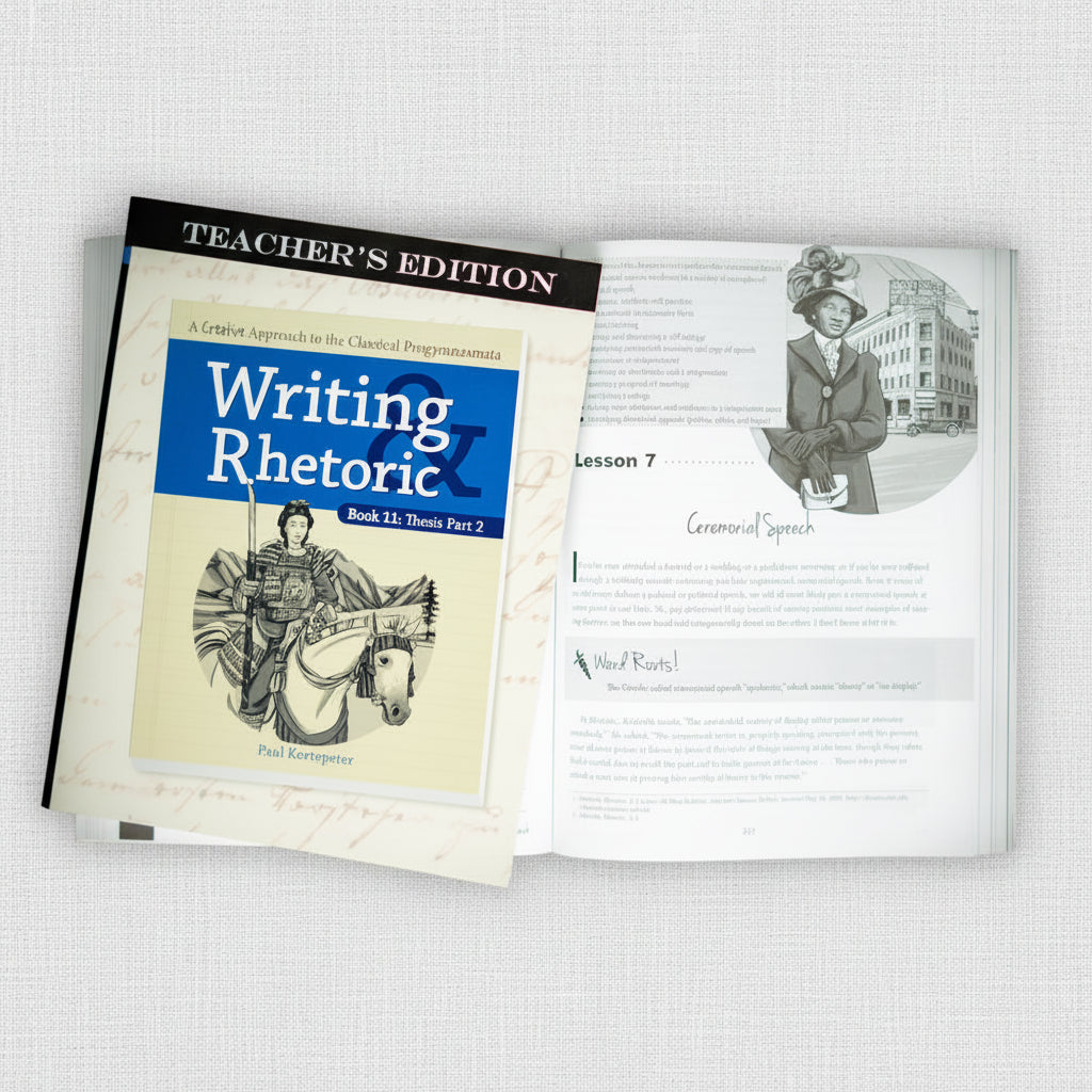 Writing & Rhetoric Book 11: Thesis Part 2 Teacher's Edition