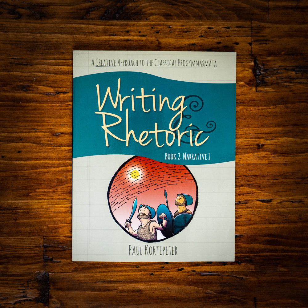 Narrative　–　I　(Student　Edition)　Classical　Academic　Press　Writing　Book　Rhetoric　2: