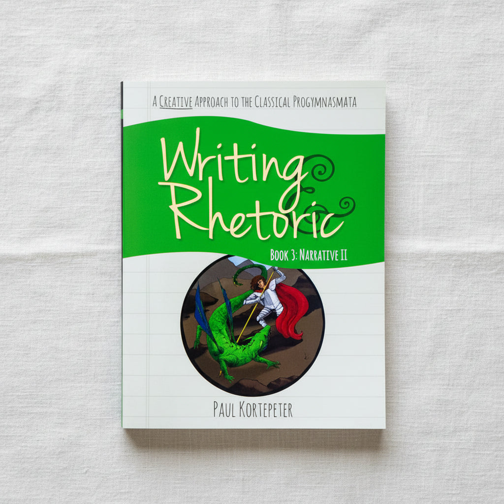 Writing & Rhetoric Book 3: Narrative II (Student Edition)
