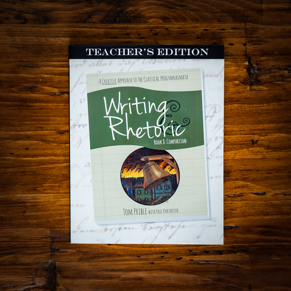 Writing & Rhetoric Book 8: Comparison Teacher's Edition