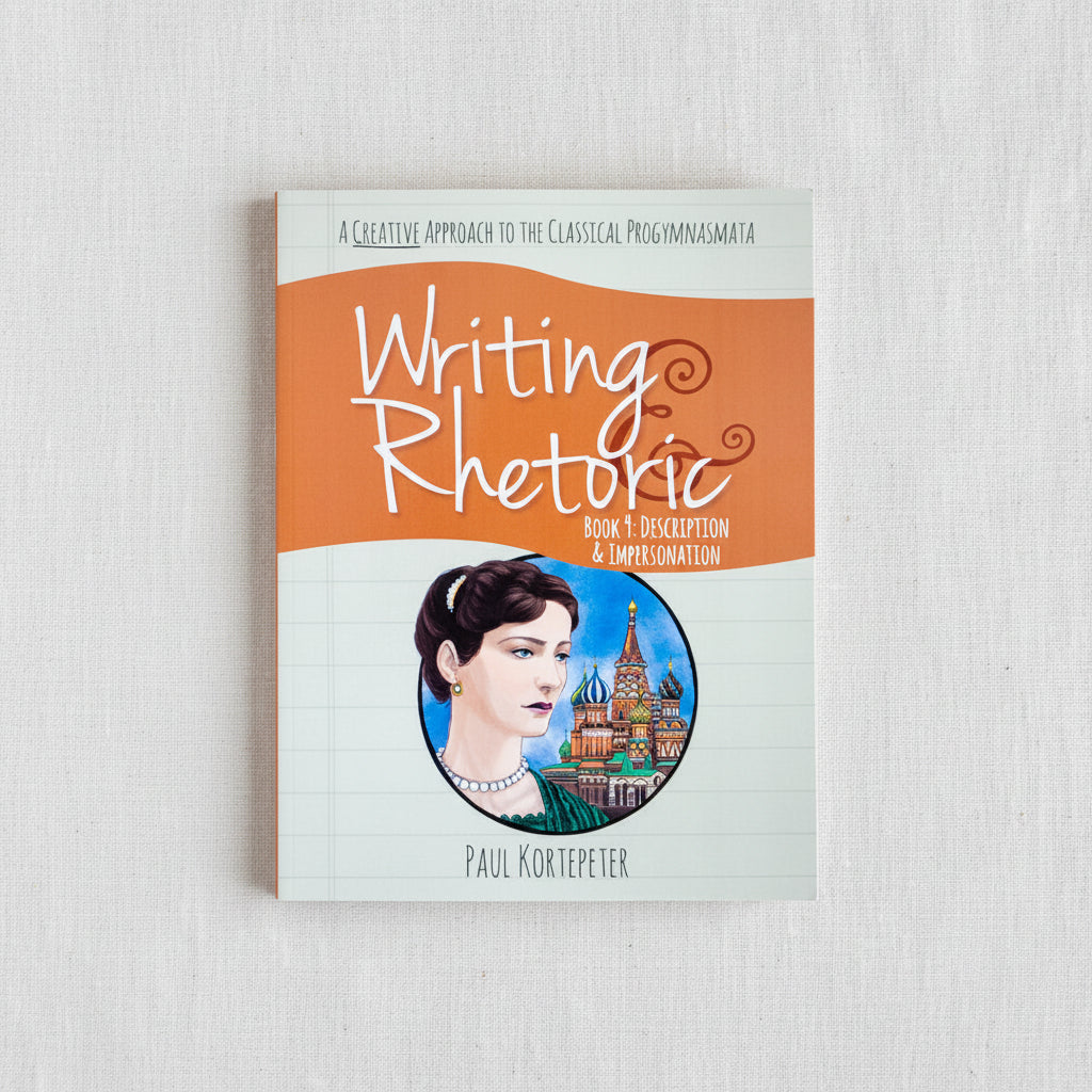Writing & Rhetoric Book 9: Description & Impersonation (Student Edition)